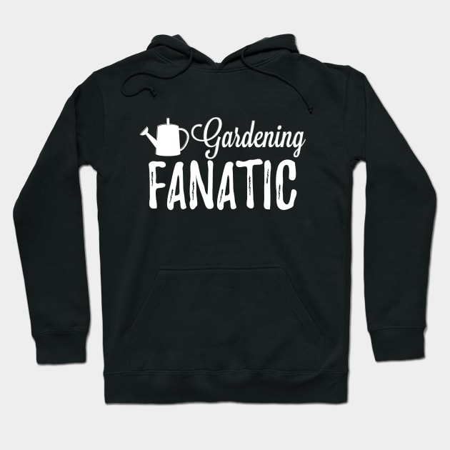 Gardening Fanatic Hoodie by KC Happy Shop